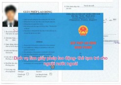 Dịch vụ làm giấy phép lao động- thẻ tạm trú cho người nước ngoài